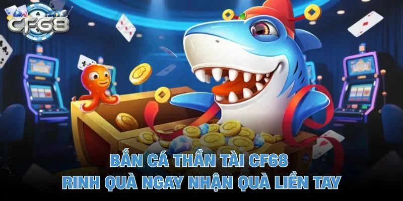Bắn cá thần tài CF68