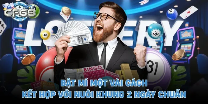 Bật mí một vài cách kết hợp với nuôi khung 2 ngày chuẩn