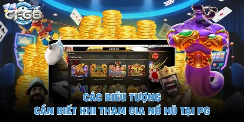 Các biểu tượng cần biết khi tham gia nổ hũ tại pg