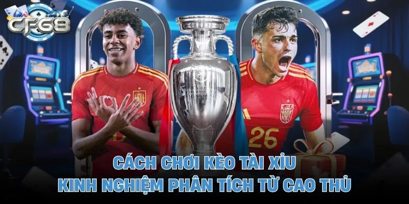 Cách chơi kèo tài xỉu