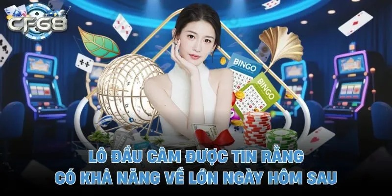 Lô đầu câm được tin rằng có khả năng về lớn ngày hôm sau